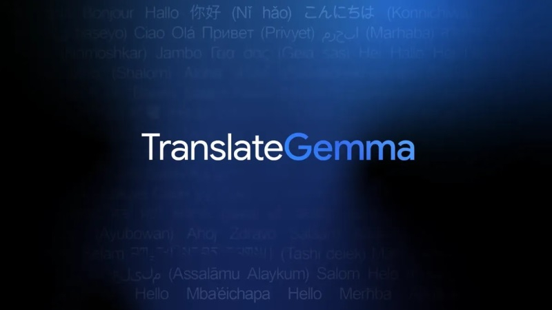 Google представила TranslateGemma — семейство открытых ИИ-моделей для локального перевода на 55 языков